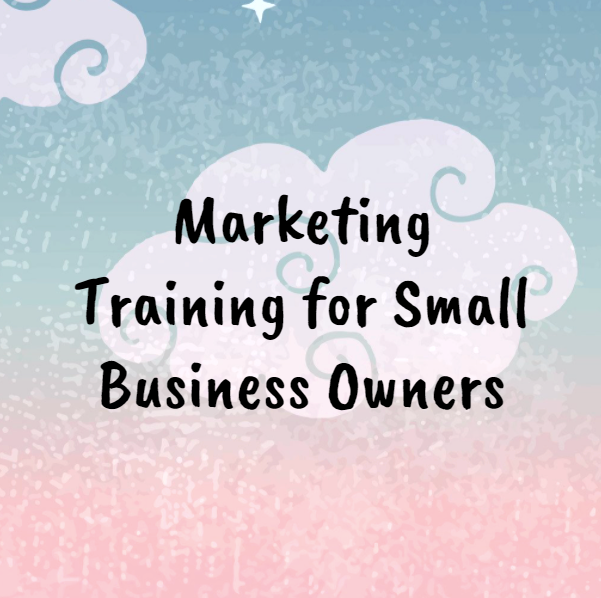 Marketing Training for Small Business Owners